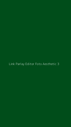Tampilan Antarmuka Aplikasi Link Parlay Editor Foto Aesthetic - 3