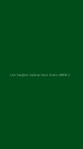 Tampilan Antarmuka Aplikasi Link Sanghoki Aplikasi Kasir Gratis Umkm - 2