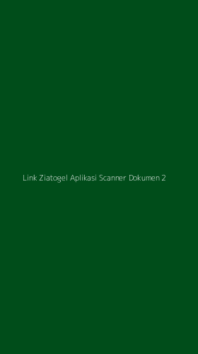 Tampilan Antarmuka Aplikasi Link Ziatogel Aplikasi Scanner Dokumen - 2