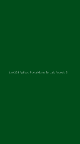 Tampilan Antarmuka Aplikasi Link268 Aplikasi Portal Game Terbaik Android - 3