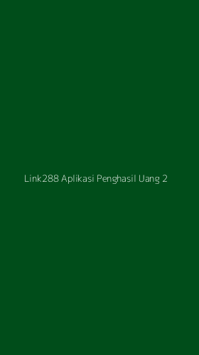 Tampilan Antarmuka Aplikasi Link288 Aplikasi Penghasil Uang - 2