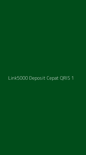Tampilan Antarmuka Aplikasi Link5000 Deposit Cepat Qris - 1