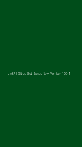 Tampilan Antarmuka Aplikasi Link78 Situs Slot Bonus New Member 100 - 1