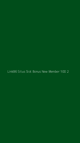 Tampilan Antarmuka Aplikasi Link86 Situs Slot Bonus New Member 100 - 2