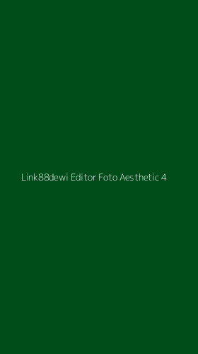 Tampilan Antarmuka Aplikasi Link88dewi Editor Foto Aesthetic - 4