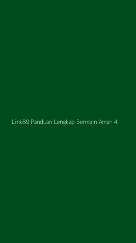 Tampilan Antarmuka Aplikasi Link89 Panduan Lengkap Bermain Aman - 4