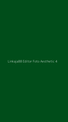 Tampilan Antarmuka Aplikasi Linkaja88 Editor Foto Aesthetic - 4