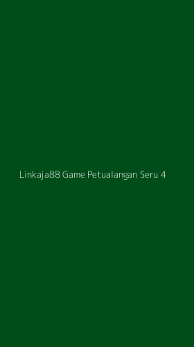 Tampilan Antarmuka Aplikasi Linkaja88 Game Petualangan Seru - 4