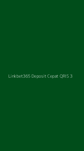 Tampilan Antarmuka Aplikasi Linkbet365 Deposit Cepat Qris - 3