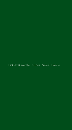 Tampilan Antarmuka Aplikasi Linkkakek Merah - Tutorial Server Linux - 4
