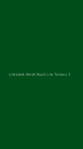 Tampilan Antarmuka Aplikasi Linkkakek Merah Musik Lite Terbaru - 3