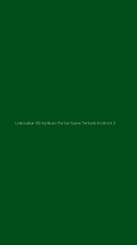 Tampilan Antarmuka Aplikasi Linkmabar 69 Aplikasi Portal Game Terbaik Android - 2