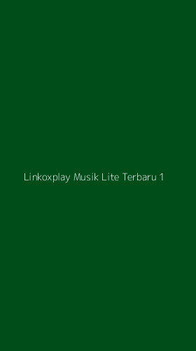 Tampilan Antarmuka Aplikasi Linkoxplay Musik Lite Terbaru - 1