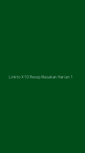 Tampilan Antarmuka Aplikasi Linkto X10 Resep Masakan Harian - 1