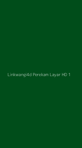 Tampilan Antarmuka Aplikasi Linkwangi4d Perekam Layar Hd - 1
