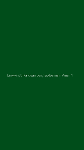 Tampilan Antarmuka Aplikasi Linkwin88 Panduan Lengkap Bermain Aman - 1