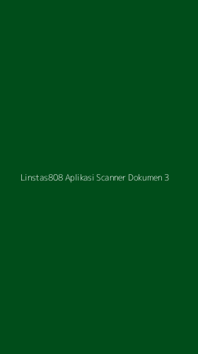 Tampilan Antarmuka Aplikasi Linstas808 Aplikasi Scanner Dokumen - 3