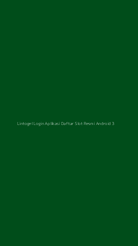 Tampilan Antarmuka Aplikasi Lintogel Login Aplikasi Daftar Slot Resmi Android - 3