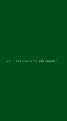 Tampilan Antarmuka Aplikasi Lion777 Cara Recovery Akun Lupa Password - 1