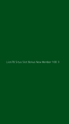Tampilan Antarmuka Aplikasi Lion78 Situs Slot Bonus New Member 100 - 3