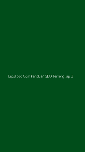 Tampilan Antarmuka Aplikasi Lipototo Com Panduan Seo Terlengkap - 3