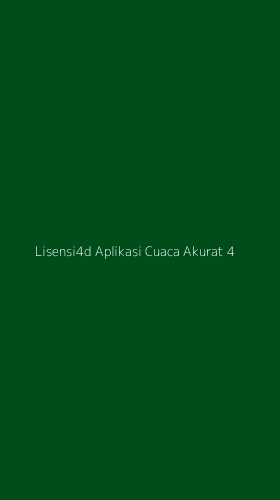 Tampilan Antarmuka Aplikasi Lisensi4d Aplikasi Cuaca Akurat - 4