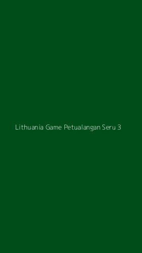Tampilan Antarmuka Aplikasi Lithuania Game Petualangan Seru - 3