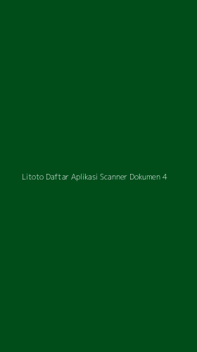 Tampilan Antarmuka Aplikasi Litoto Daftar Aplikasi Scanner Dokumen - 4