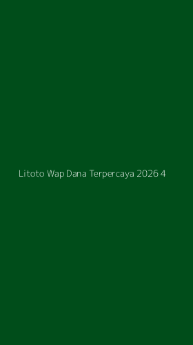 Tampilan Antarmuka Aplikasi Litoto Wap Dana Terpercaya 2026 - 4
