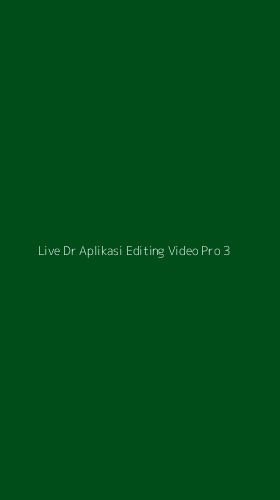 Tampilan Antarmuka Aplikasi Live Dr Aplikasi Editing Video Pro - 3