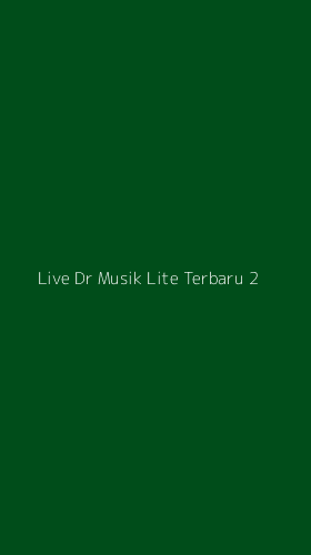 Tampilan Antarmuka Aplikasi Live Dr Musik Lite Terbaru - 2