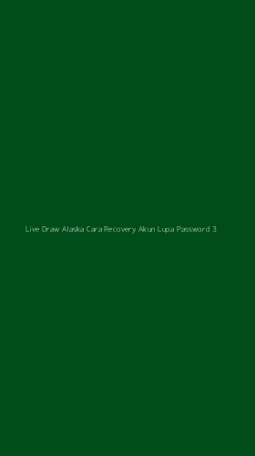 Tampilan Antarmuka Aplikasi Live Draw Alaska Cara Recovery Akun Lupa Password - 3