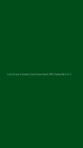 Tampilan Antarmuka Aplikasi Live Draw Canada Cara Download Apk Game Resmi - 2