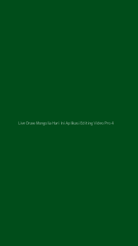 Tampilan Antarmuka Aplikasi Live Draw Mongolia Hari Ini Aplikasi Editing Video Pro - 4