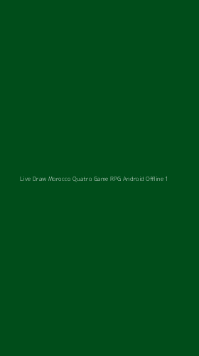 Tampilan Antarmuka Aplikasi Live Draw Morocco Quatro Game Rpg Android Offline - 1
