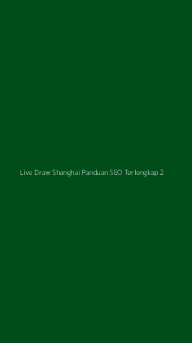 Tampilan Antarmuka Aplikasi Live Draw Shanghai Panduan Seo Terlengkap - 2