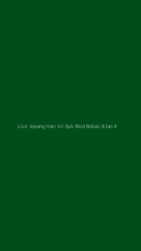 Tampilan Antarmuka Aplikasi Live Jepang Hari Ini Apk Mod Bebas Iklan - 4