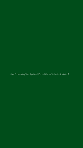 Tampilan Antarmuka Aplikasi Live Streaming Slot Aplikasi Portal Game Terbaik Android - 1