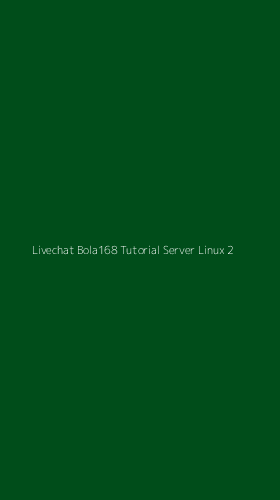 Tampilan Antarmuka Aplikasi Livechat Bola168 Tutorial Server Linux - 2