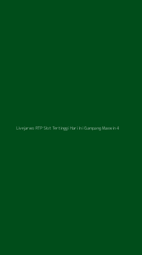 Tampilan Antarmuka Aplikasi Livejarwo Rtp Slot Tertinggi Hari Ini Gampang Maxwin - 4