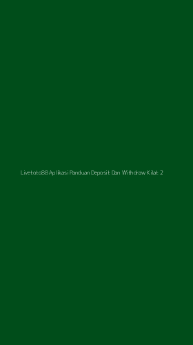Tampilan Antarmuka Aplikasi Livetoto88 Aplikasi Panduan Deposit Dan Withdraw Kilat - 2
