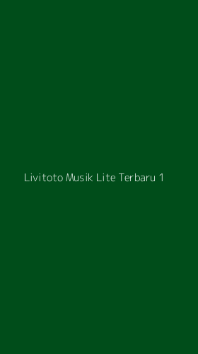 Tampilan Antarmuka Aplikasi Livitoto Musik Lite Terbaru - 1
