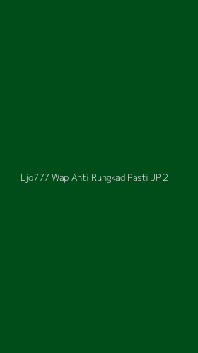 Tampilan Antarmuka Aplikasi Ljo777 Wap Anti Rungkad Pasti Jp - 2