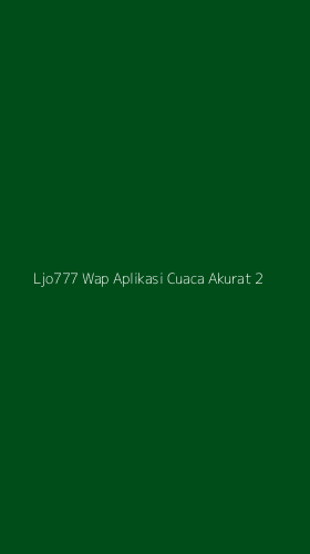 Tampilan Antarmuka Aplikasi Ljo777 Wap Aplikasi Cuaca Akurat - 2