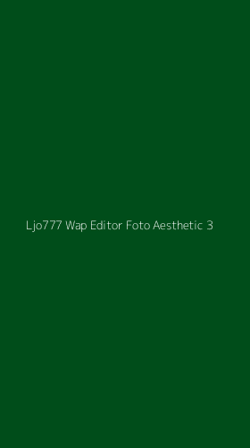 Tampilan Antarmuka Aplikasi Ljo777 Wap Editor Foto Aesthetic - 3