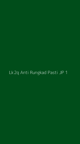 Tampilan Antarmuka Aplikasi Lk2q Anti Rungkad Pasti Jp - 1