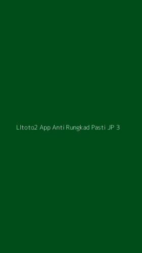 Tampilan Antarmuka Aplikasi Lltoto2 App Anti Rungkad Pasti Jp - 3