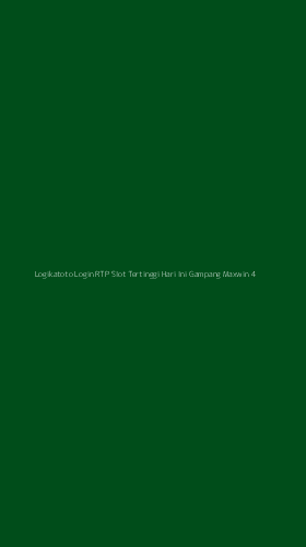 Tampilan Antarmuka Aplikasi Logikatoto Login Rtp Slot Tertinggi Hari Ini Gampang Maxwin - 4