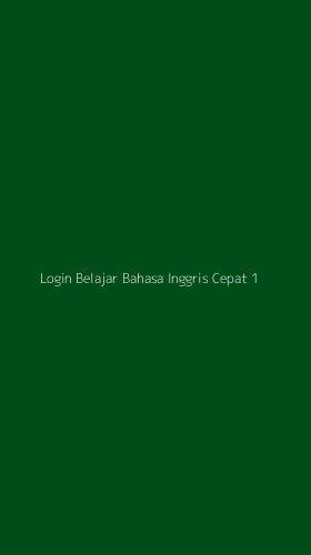 Tampilan Antarmuka Aplikasi Login Belajar Bahasa Inggris Cepat - 1