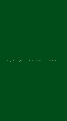 Tampilan Antarmuka Aplikasi Login Bintang4dp Info Slot Gacor Maxwin Malam Ini - 1